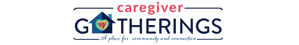Caregiver Gatherings logo with tagline: A place for community and connection.